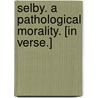 Selby. A pathological morality. [In verse.] by Eppie Frazer
