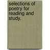 Selections of Poetry for reading and study. door Onbekend