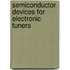 Semiconductor Devices for Electronic Tuners