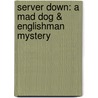 Server Down: A Mad Dog & Englishman Mystery door J.M. Hayes