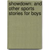 Showdown: And Other Sports Stories for Boys door Joe Wheeler