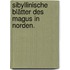 Sibyllinische Blätter des Magus in Norden.