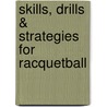 Skills, Drills & Strategies For Racquetball door David Walker