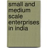 Small and Medium Scale Enterprises in India door Satyaki Roy