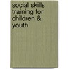 Social Skills Training for Children & Youth door Crais Ed Lecroy