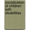 Socialization of Children with Disabilities by Reanna Brajkovic