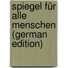Spiegel Für Alle Menschen (German Edition) door Christian Funk