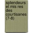 Splendeurs Et Mis Res Des Courtisanes (7-8)