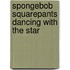 Spongebob Squarepants Dancing with the Star