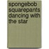 Spongebob Squarepants Dancing with the Star