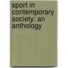 Sport in Contemporary Society: An Anthology by D. Stanley Eitzen