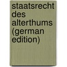 Staatsrecht Des Alterthums (German Edition) door Dietrich Hüllmann Karl