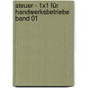 Steuer - 1x1 für Handwerksbetriebe Band 01 door Bernhard Köstler