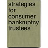 Strategies for Consumer Bankruptcy Trustees door Thomas E. Springer