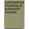 Subthreshold Modeling Of Submicron  Mosfets door Angsuman Sarkar