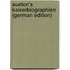 Sueton's Kaiserbiographien (German Edition)