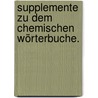 Supplemente zu dem chemischen Wörterbuche. door Martin Heinrich Klaproth