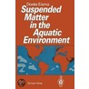 Suspended Matter in the Aquatic Environment door Doeke Eisma