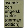 Svensk Och Engelsk Parlör (German Edition) by Och Engelsk ParlöR. Svensk