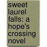Sweet Laurel Falls: A Hope's Crossing Novel by Raeanne Thayne