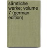 Sämtliche Werke; Volume 7 (German Edition) door Friedrich 1813-1863 Hebbel