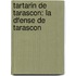 Tartarin De Tarascon: La Dfense De Tarascon