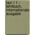 Taxi ! 1 - Lehrbuch, internationale Ausgabe