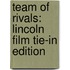 Team of Rivals: Lincoln Film Tie-In Edition