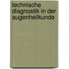 Technische Diagnostik in der Augenheilkunde door Claus Flittiger
