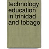 Technology Education in Trinidad and Tobago door Volker Lenhart