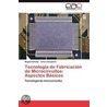 Tecnolog a de Fabricaci N de Microcircuitos by Magali Estrada