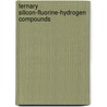 Ternary Silicon-Fluorine-Hydrogen Compounds by Werner Behrendt