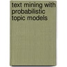 Text Mining with Probabilistic Topic Models door Chaitanya Chemudugunta