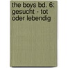 The Boys Bd. 6: Gesucht - tot oder lebendig door Garth Enniss