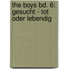 The Boys Bd. 6: Gesucht - tot oder lebendig by Garth Enniss