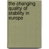 The Changing Quality of Stability in Europe