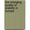 The Changing Quality of Stability in Europe door John E. Peters