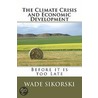 The Climate Crisis and Economic Development door Wade Sikorski