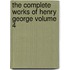 The Complete Works of Henry George Volume 4