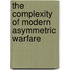 The Complexity of Modern Asymmetric Warfare