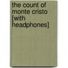 The Count of Monte Cristo [With Headphones] by Fils Alexandre Dumas