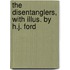 The Disentanglers, With Illus. by H.J. Ford