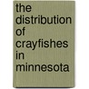 The Distribution of Crayfishes in Minnesota door Judith Helgen