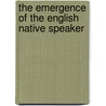 The Emergence of the English Native Speaker by Stephanie Hackert