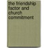 The Friendship Factor and Church Commitment