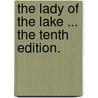 The Lady of the Lake ... The tenth edition. door Walter Scott