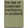 The Law Of Corporate Insolvency In Scotland door The Hon Lord J.E. Drummond Young