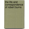 The Life and Correspondence of Robert Burns by Allan Cunningham