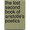 The Lost Second Book of Aristotle's Poetics door Walter Watson