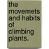 The Movemets And Habits Of Climbing Plants.